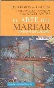 Cover El arte del marear : privilegios de galera y saludables consejos a los navegantes