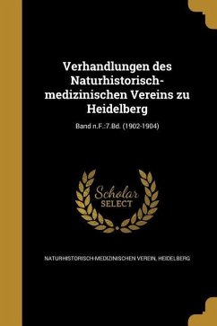 Verhandlungen des Naturhistorisch-medizinischen Vereins zu Heidelberg; Band n.F.