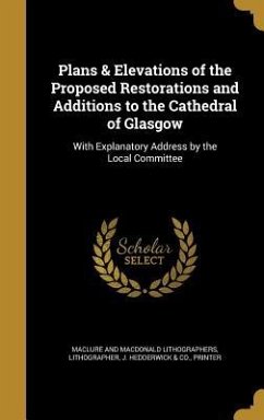 Plans & Elevations of the Proposed Restorations and Additions to the Cathedral of Glasgow