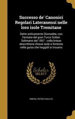 Successo de' Canonici Regolari Lateranensi nelle loro isole Tremitane
