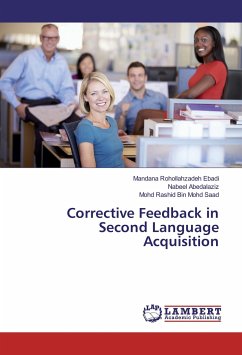 Corrective Feedback in Second Language Acquisition - Rohollahzadeh Ebadi, Mandana;Abedalaziz, Nabeel;Mohd Saad, Mohd Rashid Bin