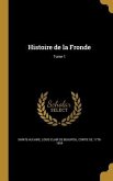 Histoire de la Fronde; Tome 1