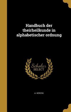 Handbuch der theirheilkunde in alphabetischer ordnung - Herzog, A.