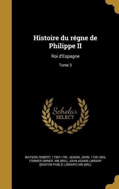 Histoire du régne de Philippe II: Roi d'Espagne; Tome 3