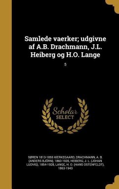 Samlede vaerker; udgivne af A.B. Drachmann, J.L. Heiberg og H.O. Lange; 5 - Kierkegaard, Søren