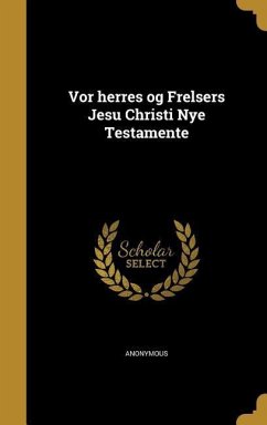 Vor herres og Frelsers Jesu Christi Nye Testamente