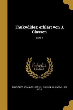 Thukydides; erklärt von J. Classen; Band 1