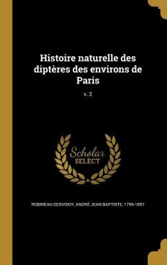 Histoire naturelle des diptères des environs de Paris; v. 2