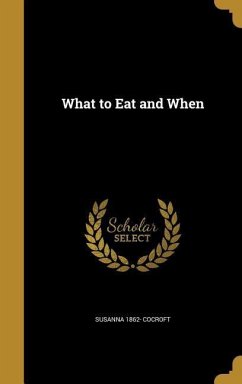 WHAT TO EAT & WHEN - Cocroft, Susanna 1862