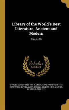 Library of the World's Best Literature, Ancient and Modern; Volume 36