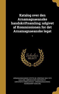 Katalog over den Arnamagnaeanske handskriftsamling; udgivet af Kommissionen for det Arnamagnaeanske legat; 1