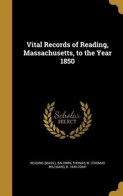 Vital Records of Reading, Massachusetts, to the Year 1850