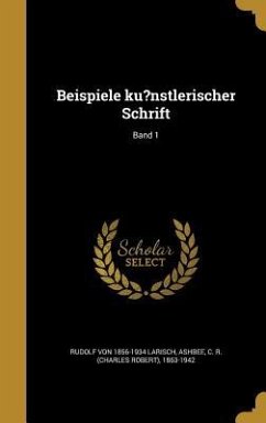 Beispiele ku?nstlerischer Schrift; Band 1 - Larisch, Rudolf von