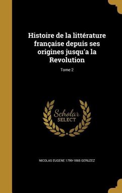 Histoire de la littérature française depuis ses origines jusqu'a la Revolution; Tome 2