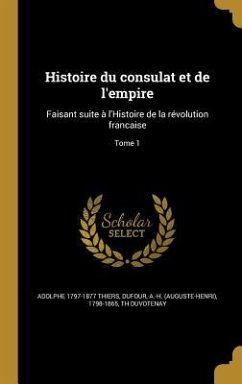 Histoire du consulat et de l'empire - Thiers, Adolphe; Duvotenay, Th