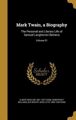 Mark Twain, a Biography - Paine, Albert Bigelow; Williams, Roberton F; Judd, Ida Benfry