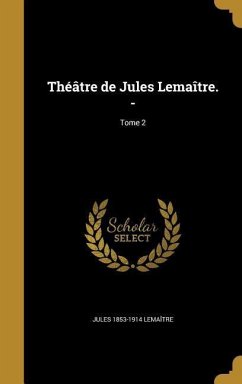 Théâtre de Jules Lemaître. -; Tome 2 - Lemaître, Jules