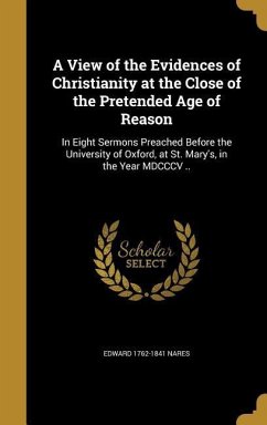 A View of the Evidences of Christianity at the Close of the Pretended Age of Reason