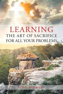 Learning the Art of Sacrifice For All Your Problems - Bickle, Joy