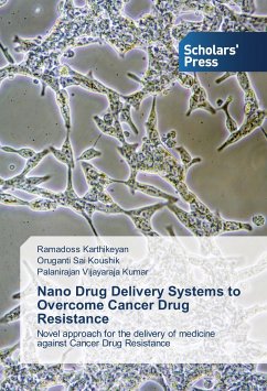 Nano Drug Delivery Systems to Overcome Cancer Drug Resistance - Karthikeyan, Ramadoss;Sai Koushik, Oruganti;Vijayaraja Kumar, Palanirajan