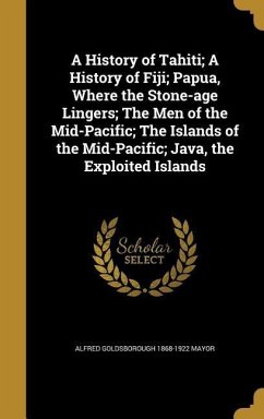 A History of Tahiti; A History of Fiji; Papua, Where the Stone-age Lingers; The Men of the Mid-Pacific; The Islands of the Mid-Pacific; Java, the Exploited Islands