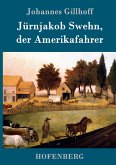 Jürnjakob Swehn, der Amerikafahrer Jürnjakob Swehn, der Amerikafahrer