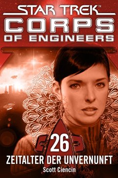 Star Trek - Corps of Engineers 26: Zeitalter der Unvernunft (eBook, ePUB) - Ciencin, Scott