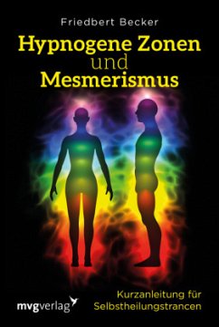 Hypnogene Zonen und Mesmerismus - Becker, Friedbert