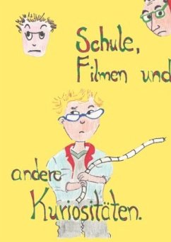 Schule, Filmen und andere Kuriositäten - Weber, Manuela