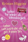 Lieber für immer als lebenslänglich / Lieber Linksverkehr als gar kein Sex