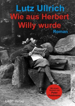 Wie aus Herbert Willy wurde (eBook, ePUB) - Ullrich, Lutz