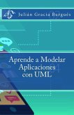 Aprende a Modelar Aplicaciones con UML (eBook, ePUB)