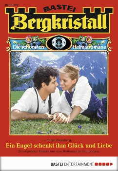 Ein Engel schenkt ihm Glück und Liebe / Bergkristall Bd.272 (eBook, ePUB) - Steinberg, Tanja
