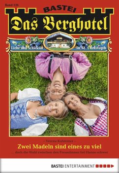 Cover Zwei Madeln sind eines zu viel / Das Berghotel Bd.126 (eBook, ePUB)