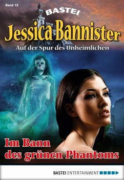 Im Bann des grünen Phantoms / Jessica Bannister Bd.12 (eBook, ePUB) - Farell, Janet
