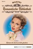 Könnte ich doch an dich glauben / Romantische Bibliothek Bd.41 (eBook, ePUB)