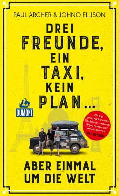Drei Freunde, ein Taxi, kein Plan (eBook, ePUB) - Archer, Paul; Ellison, Johno
