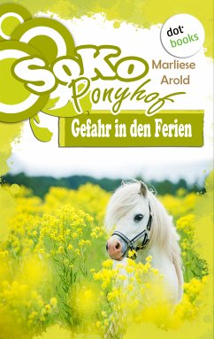 Gefahr in den Ferien / Soko Ponyhof Bd.1 (eBook, ePUB) - Arold, Marliese