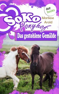 Das gestohlene Gemälde / Soko Ponyhof Bd.2 (eBook, ePUB) - Arold, Marliese