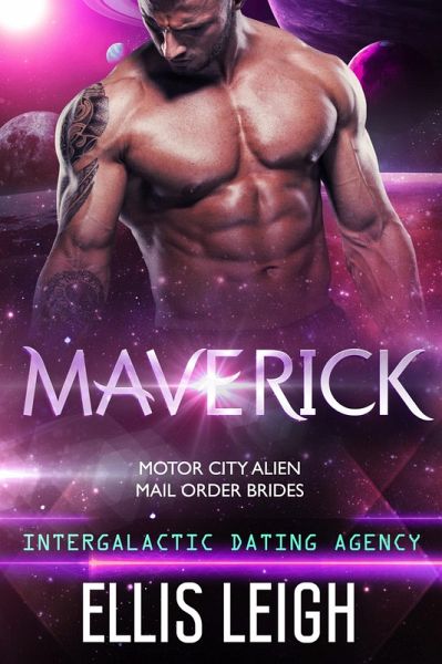 Maverick: Intergalactic Dating Agency (Motor City Alien Mail Order Brides, #3) (eBook, ePUB) Maverick: Intergalactic Dating Agency (Motor City Alien Mail Order Brides, #3) (eBook, ePUB)