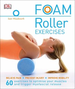 Foam Roller Exercises (eBook, ePUB) - Woodworth, Sam