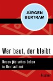 Wer baut, der bleibt (eBook, ePUB)