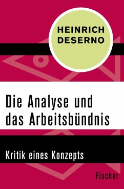 Die Analyse und das Arbeitsbündnis (eBook, ePUB) - Deserno, Heinrich