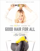 Drybar Guide to Good Hair for All (eBook, ePUB)