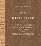 The Crown Maple Guide to Maple Syrup (eBook, ePUB) The Crown Maple Guide to Maple Syrup (eBook, ePUB)