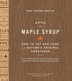 The Crown Maple Guide to Maple Syrup (eBook, ePUB) - Turner, Robb; Carbone, Jessica