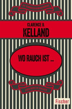 Wo Rauch ist ... (eBook, ePUB) - Kelland, Clarence B.