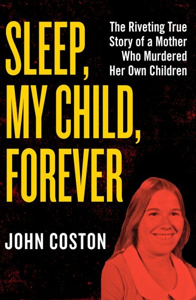 Sleep, My Child, Forever (eBook, ePUB) Sleep, My Child, Forever (eBook, ePUB)