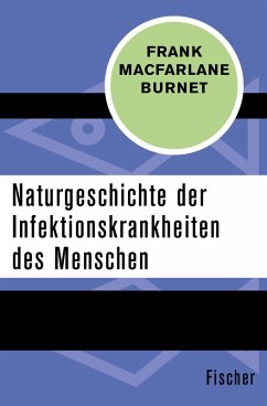 Naturgeschichte der Infektionskrankheiten des Menschen (eBook, ePUB) - Burnet, Frank Macfarlane