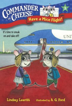 Commander in Cheese #3: Have a Mice Flight! (eBook, ePUB) - Leavitt, Lindsey
